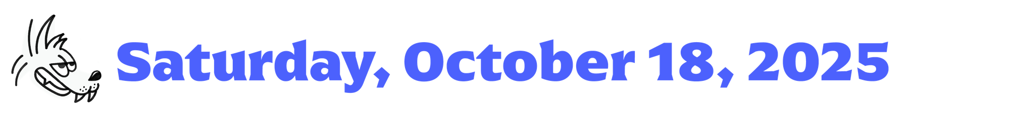 a coyote cartoon next to blue letters that say Saturday, October 18, 2025