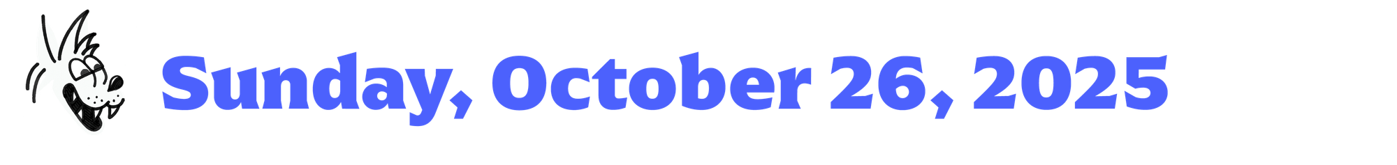 a cartoon coyote next to blue text that says Sunday, October 26, 2025