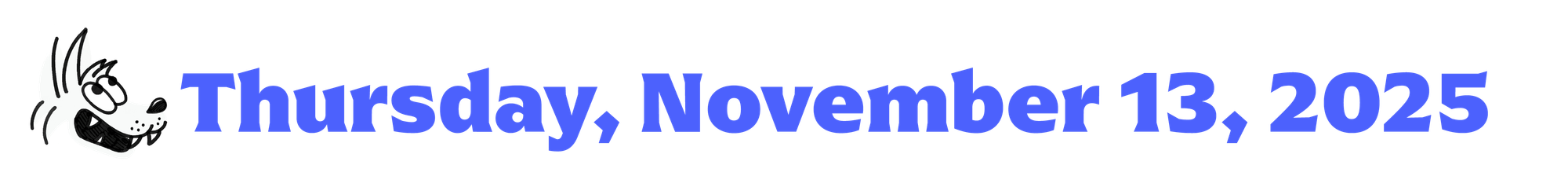 Cartoon coyote head and text that says "Thursday, November 13, 2025"