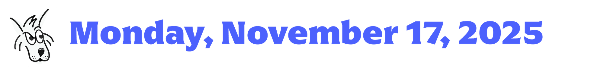 Cartoon coyote head and text that says "Monday, November 17, 2025"