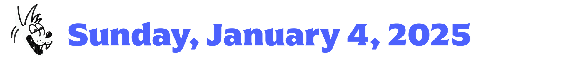 A cartoon coyote next to purple text that says Sunday, January 4, 2025