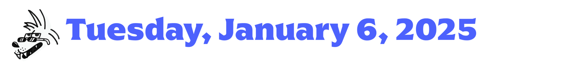 A cartoon coyote next to purple text that says Tuesday, January 6, 2025