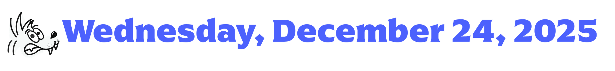 a cartoon coyote next to blue text that says "wednesday, december 24, 2025"