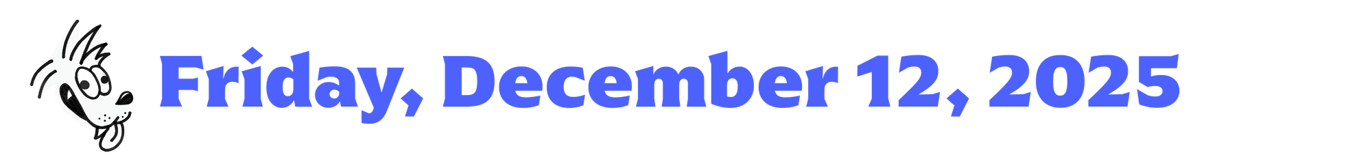 A cartoon coyote next to text that says "Friday, December 12, 2025"
