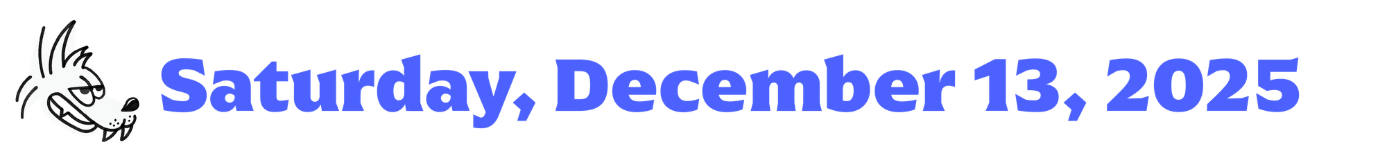 A cartoon coyote next to text that says "Saturday, December 13, 2025"