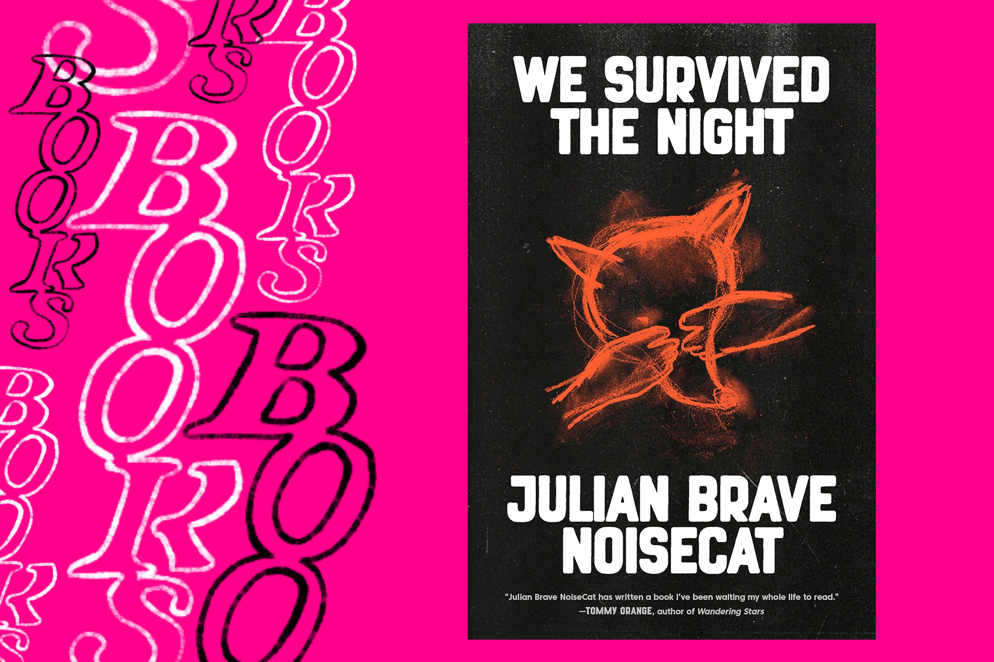 A pink background with the word BOOKS hand drawn along the side. To the right, the cover of the book We Survived the Night by Julian Brave NoiseCat, which is a black book cover with an illustrated red fox drawing on the front of it.