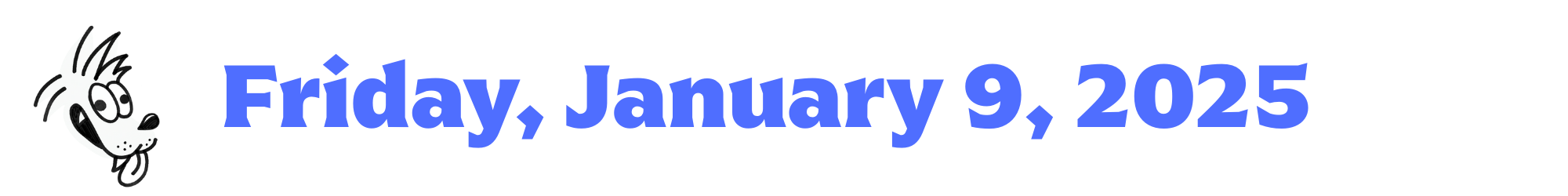 A cartoon coyote next to purple words that say Friday, January 9, 2025