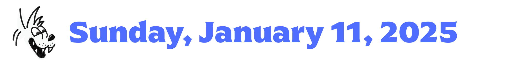 A cartoon coyote next to purple words that say Sunday, January 11, 2025