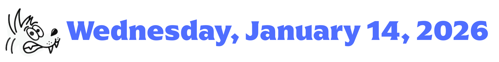 A cartoon coyote next to purple words that say Wednesday, January 14, 2026