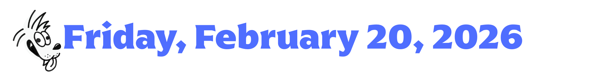 A cartoon coyote next to purple words that say Friday, February 20, 2026