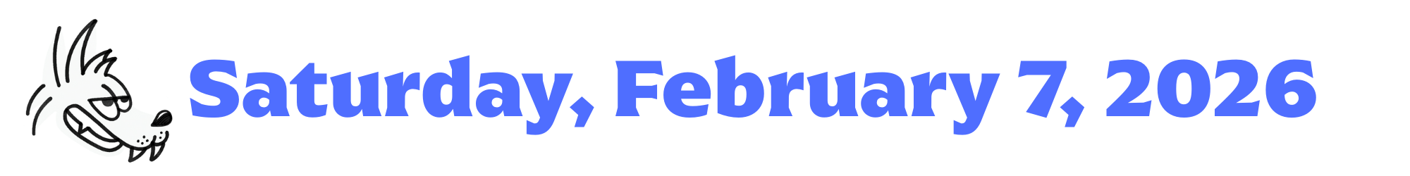 A cartoon coyote next to purple words that say Saturday, February 7, 2026