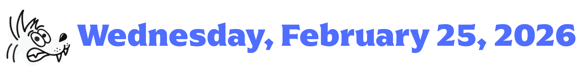 A cartoon coyote next to purple words that say Wednesday, February 25, 2026