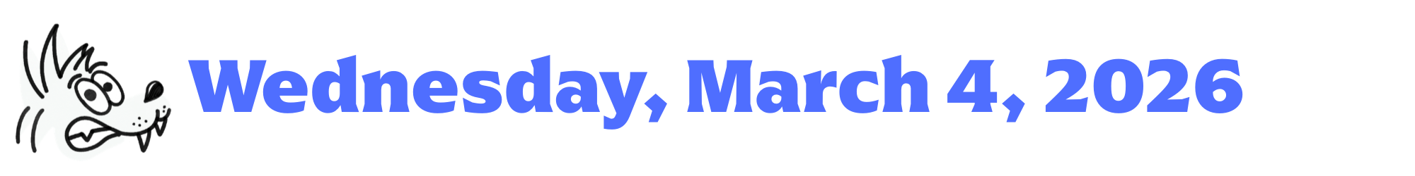 A cartoon coyote next to purple words that say Wednesday, March 4, 2026