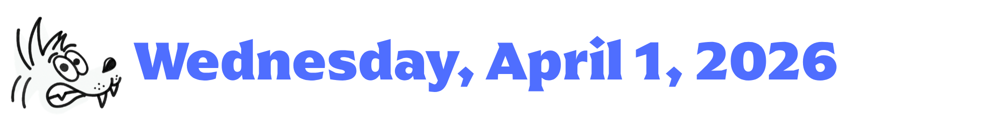 A cartoon coyote next to purple words that say Wednesday, April 1, 2026