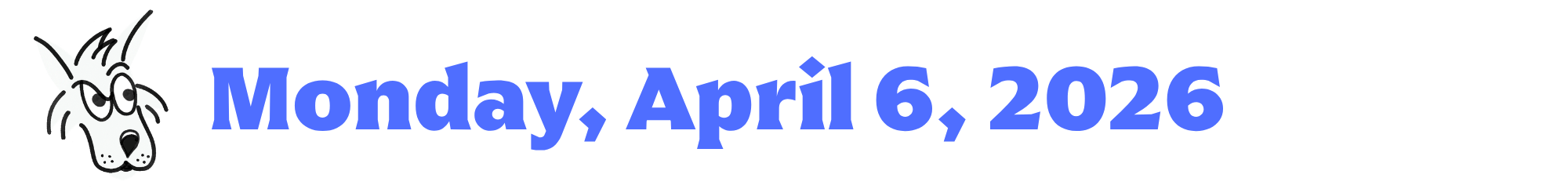 A cartoon coyote next to purple words that say Monday, April 6, 2026