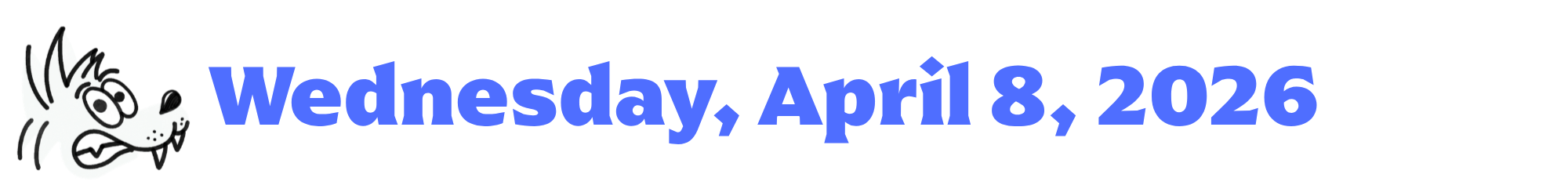 A cartoon coyote next to purple words that say Wednesday, April 8, 2026