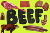 A lime green background with the word BEEF in bold, hand drawn letters surrounded by lots of different kinds of beef